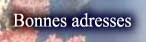 Bonnes adresses
