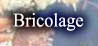 Bricolage